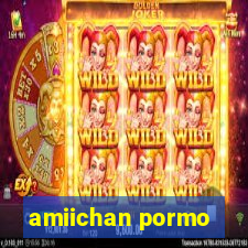 amiichan pormo